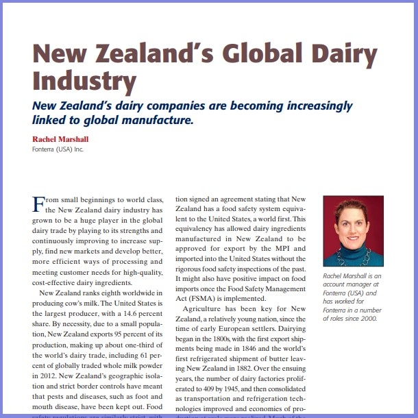 Product Description: Rachel Marshall, Fonterra (USA) Inc. Presented at the 2014 conference</br></br>From small beginnings to world class, the New Zealand dairy industry has grown to be a huge player in the global dairy trade by playing to its strengths and continuously improving to increase supply, find new markets and develop better, more efficient ways of processing and meeting customer needs for high-quality, cost-effective dairy ingredients.</br> 2014-New Zealand's Global Dairy Industry-Paper