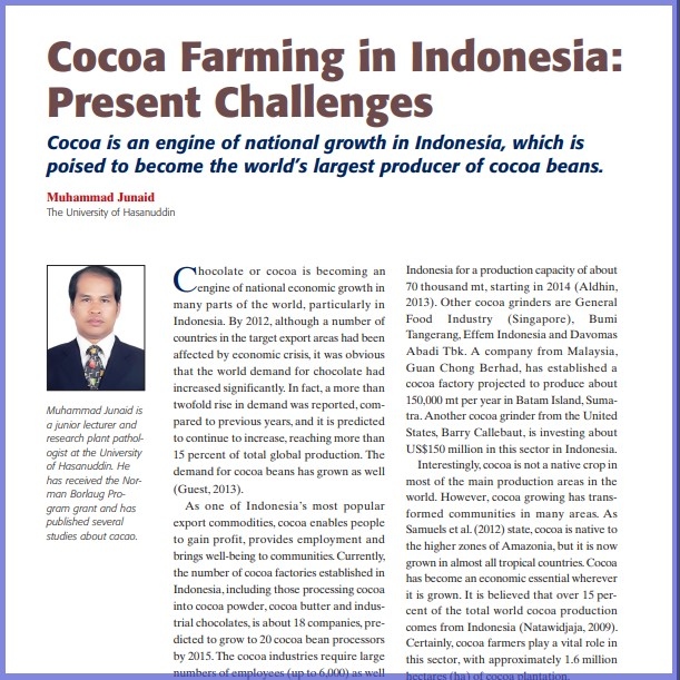 Product Description: Muhammad Junaid, The University Of Hasanuddin. Presented at the 2014 conference</br></br>Chocolate or cocoa is becoming an engine of national economic growth in many parts of the world, particularly in Indonesia. By 2012, although a number of countries in the target export areas had been affected by economic crisis, it was obvious that the world demand for chocolate had increased significantly.In fact, a more than twofold rise in demand was reported, compared to previous years, and it is predicted to continue to increase,reaching more than 15 percent of total global production. The demand for cocoa beans has grown as well (Guest, 2013).</br> 2014- Cocoa Farming In Indonesia- Paper