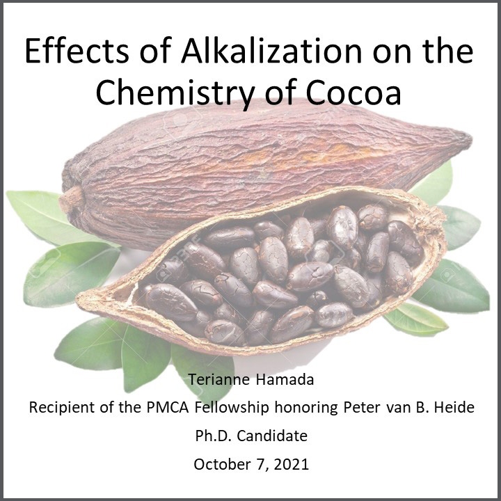 Product Description: Author: Terianna Hamada</br></br>The Pennsylvania State University</br></br>PSU Fellowship: 2019-2021</br></br>Polyphenols are the most naturally abundant and well-studied group of astringent compounds. They are the main astringent components in cocoa and can be an important driving factor for the rejection of cocoa-based foods. Ongoing research suggests that proteins and pectin are some of the endogenous food components that can interact with polyphenols and mitigate the astringent response. This research has been mainly done in liquid systems such as wines, juices and simple solutions and investigation in fat-based systems like cocoa are few. Research on pectin and other cell wall polysaccharides suggests that polyphenols form complexes with these components along with proteins and Maillard reaction products. These interactions may be facilitated by processes in cocoa manufacturing such as fermentation, roasting and alkalization. </br></br>The overall objective of this study was to examine the effects of alkalization on various chemical components of cocoa that may relate to changes in the sensory properties. This study was novel in that it examined two different types of alkali (K2CO3 and NaOH) at four different levels (0, 1, 3 and 6% w/w). Properties of the cocoa analyzed included previously studied attributes such as pH and color as well as lesser studied attributes like volatile aroma compounds, polyphenols, cell wall polysaccharides, dietary fiber, and cocoa starch. </br></br>All alkalization treatments resulted in significant increases in pH and changes in color (p<0.05). Significant reductions in most volatile aroma compounds and polyphenols were observed excepting pyrazines and protocatechuic acid, which increased with alkali treatment. An increase in non-polysaccharide material was observed in cell wall isolates corresponding with an increase in soluble dietary fiber, suggesting association of pectin with polyphenols during processing. The resulting associations may be a contributing factor to the reduction of astringency in alkalized cocoa.</br> 2021-Effects of Alkalization Chemistry Cocoa