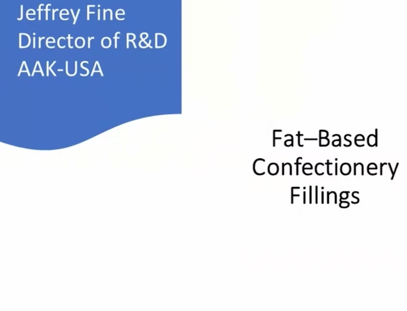 Product Description: Jeffrey Fine, AAK, Zachary Freed, AAK. Presented at the 2021 conference</br> 2021- Fat Based Confectionery Fillings-Video