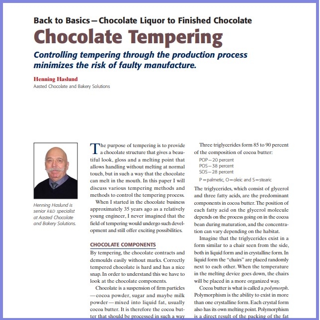 Product Description: Henning Haslund,Aasted Chocolate and Bakery Solutions. Presented at the 2010 conference</br></br>The purpose of tempering is to provide a chocolate structure that gives a beautiful look, gloss and a melting point that allows handling without melting at normal touch, but in such a way that the chocolate can melt in the mouth. In this paper I will discuss various tempering methods and methods to control the tempering process.</br> 2010-Chocolate Tempering