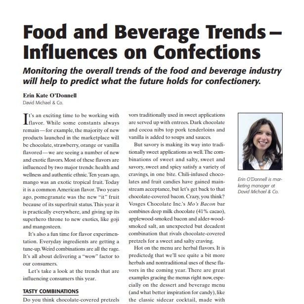 Product Description: Presenter:Erin Kate O’Donnell, David Michael & Co.</br></br>t’s an exciting time to be working with flavor. While some constants always remain — for example, the majority of new products launched in the marketplace will be chocolate, strawberry, orange or vanilla flavored— we are seeing a number of new and exotic flavors. Most of these flavors are influenced by two major trends: health and wellness and authentic ethnic. Ten years ago, mango was an exotic tropical fruit. Today it is a common American flavor. Two years ago, pomegranate was the new “it” fruit because of its superfruit status. This year it is practically everywhere, and giving up its superhero throne to new exotics, like goji and mangosteen.</br> 2008-Food and Beverage Trends — Influences on Conf