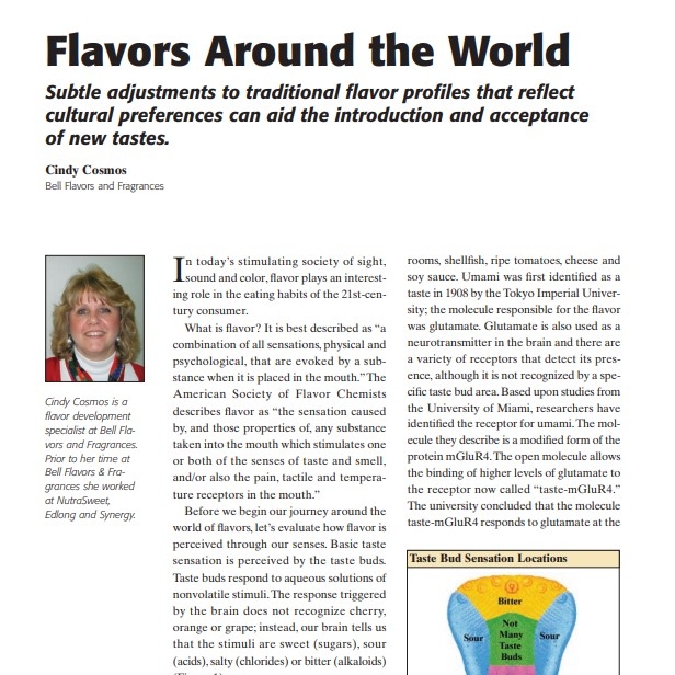 Product Description: Presenter:Cindy Cosmos, Bell Flavors and Fragrances</br></br>Intoday’s stimulating society of sight, sound and color, flavor plays an interesting role in the eating habits of the 21st-century consumer.</br> 2007-Flavors Around the World