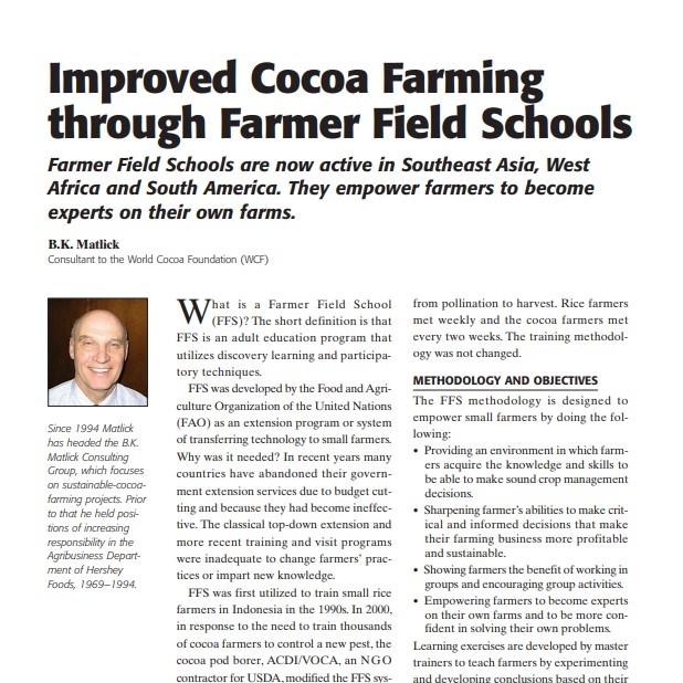 Product Description: Presenter:B.K. Matlick, Consultant to the World Cocoa Foundation (WCF)</br></br>What is a Farmer Field School (FFS)? The short definition is that FFS is an adult education program that utilizes discovery learning and participatory techniques</br> 2007-Improved Cocoa Farming through Farmer Field S