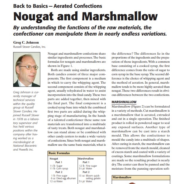 Product Description: Presenter:Greg C. Johnson, Russell Stover Candies, Inc.</br></br>Nougat and marshmallow confections share similar ingredients and processes.The basic formulas for nougats and marshmallows are shown in Figure 1.</br> 2006-Nougat and Marshmallow