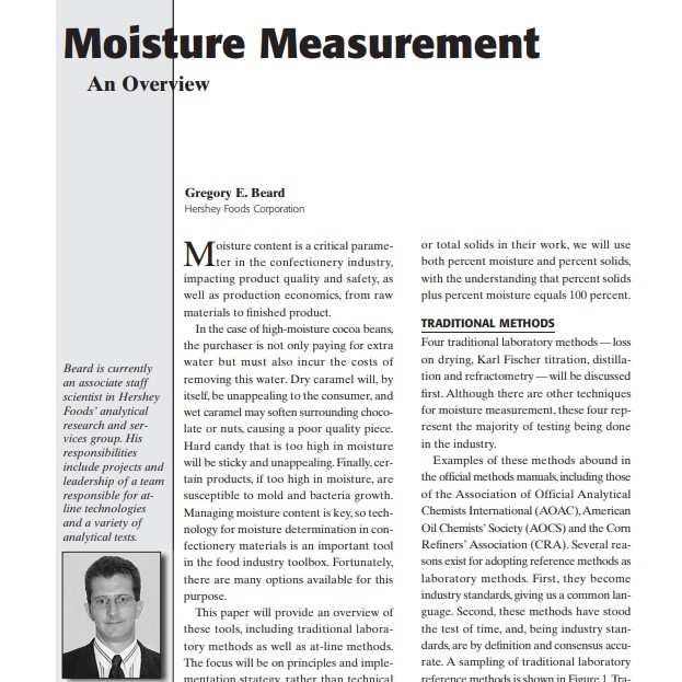 Product Description: Presenter:Gregory E. Beard, Hershey Foods Corporation</br></br>Moisture content is a critical parameter in the confectionery industry, impacting product quality and safety, as well as production economics, from raw materials to finished product</br> 2001-Moisture Measurement