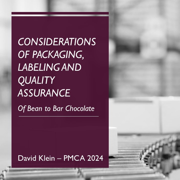 Product Description: Conference 2024 Slides</br></br>Author: David Klein, Beyond Good</br> 2024-Packaging, Labeling & QA of Chocolate-Slides