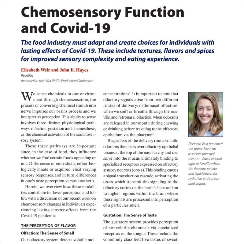 Product Description: Conference 2024 Paper</br></br>Author: Elisabeth Weir & John E. Hayes, PepsiCo</br></br>Wesense chemicals in our environment through chemosensation, the process of converting chemical stimuli into nerve impulses our brains process and we interpret as perception. This ability to sense involves three distinct physiological pathways: olfaction, gustation and chemesthesis, or the chemical activation of the somatosensory system.</br> 2024-Chemosensory Function & Covid-19-Paper